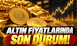Altın fiyatlarında son durum!