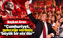 Başkan Aras: 'Cumhuriyet, geleceğe verilmiş 'büyük bir söz'dür'