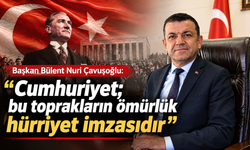 Çavuşoğlu: 'Cumhuriyet; bu toprakların ömürlük hürriyet imzasıdır'