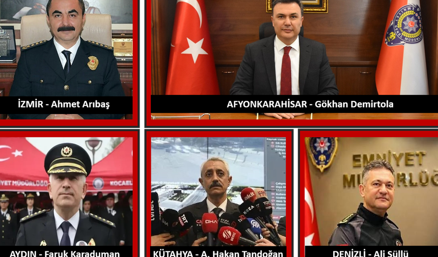 Ege'de 5 İl'in Emniyet Müdürü değişti